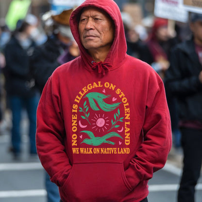 NO ONE IS ILLEGAL ON STOLEN LAND. WE WALK ON NATIVE LAND Style 3 - One Sides