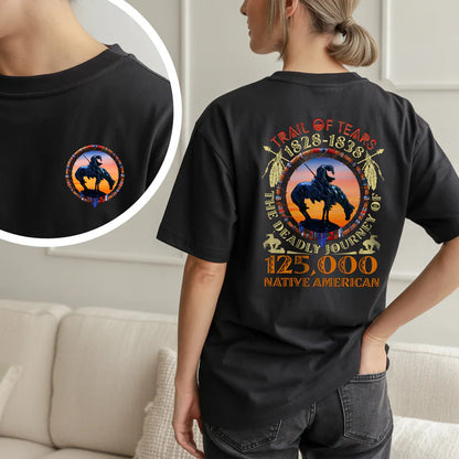 2 Sided T-Shirt "Trail Of Tears 1828 - 1838 125000 Native American Shirt Man Ride Horse" Two Sides