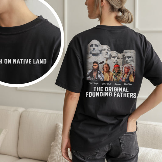 The Original Founding Fathers Native Leaders - Two sides - Unisex T-Shirt/T-Shirt V-Neck/Hoodie/Sweatshirt