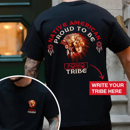 Proud To Be Native American - Custom Tribe Heritage Design - Two sides - T-Shirt/V-Neck/Hoodie/Sweatshirt