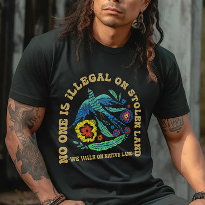 NO ONE IS ILLEGAL ON STOLEN LAND. WE WALK ON NATIVE LAND Style 10 - One Sides