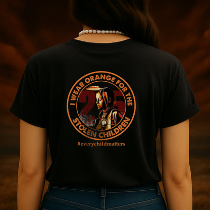 2 Sided T-Shirt "Every Child Matters - You Are Not Forgotten and  I Wear Orange For The 215 Stolen Children" - Two Sides