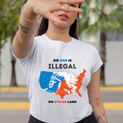 NO ONE IS ILLEGAL ON STOLEN LAND. WE WALK ON NATIVE LAND Style 9 - One Sides