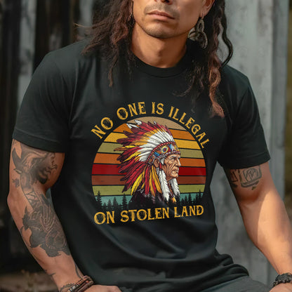 NO ONE IS ILLEGAL ON STOLEN LAND. WE WALK ON NATIVE LAND Style 6 - One Sides