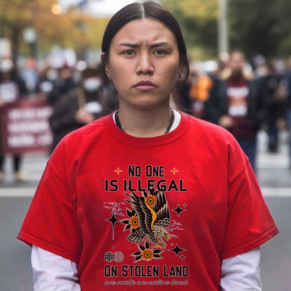 NO ONE IS ILLEGAL ON STOLEN LAND. WE WALK ON NATIVE LAND Style 11 - One Sides