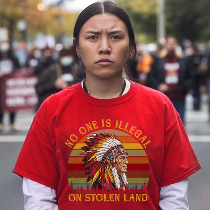 NO ONE IS ILLEGAL ON STOLEN LAND. WE WALK ON NATIVE LAND Style 6 - One Sides