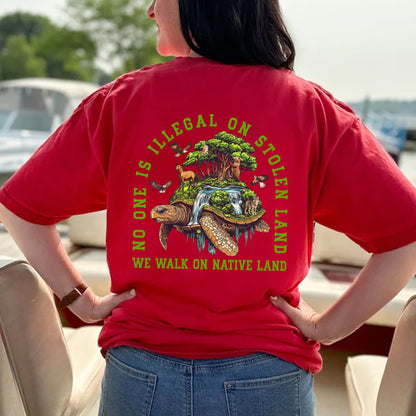 NO ONE IS ILLEGAL ON STOLEN LAND. WE WALK ON NATIVE LAND Style 4 - Two Sides