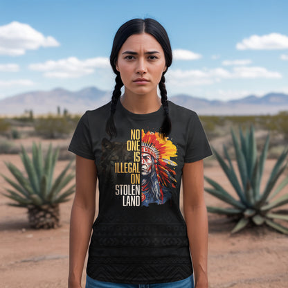 3D T-Shirt  "NO ONE IS ILLEGAL ON STOLEN LAND. WE WALK ON NATIVE LAND"