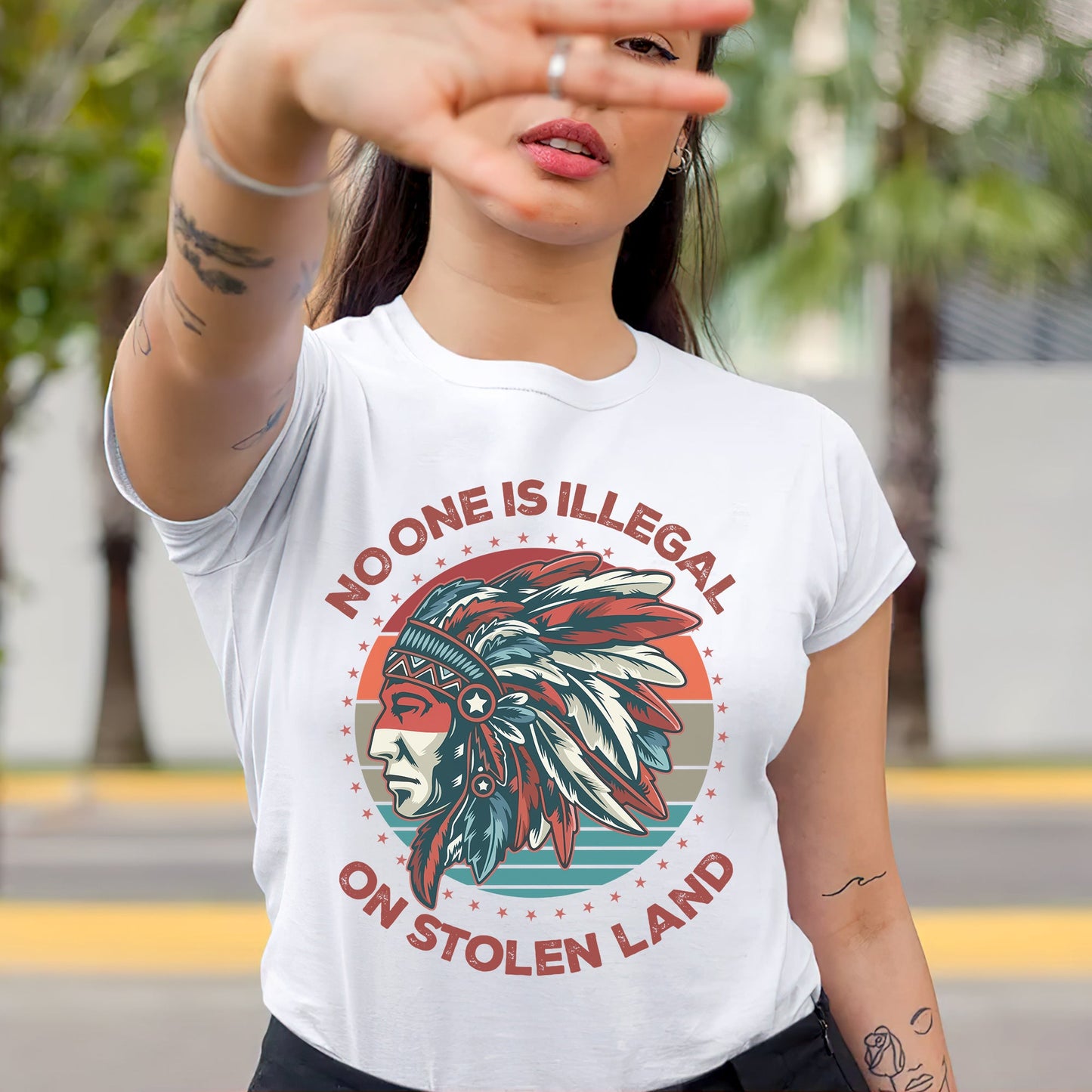NO ONE IS ILLEGAL ON STOLEN LAND Style 13 - One Sides