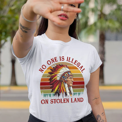 NO ONE IS ILLEGAL ON STOLEN LAND. WE WALK ON NATIVE LAND Style 6 - One Sides