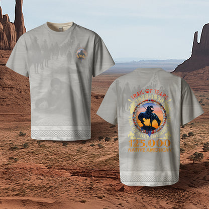 3D T-Shirt "Trail Of Tears 1828 - 1838 125000 Native American Shirt Man Ride Horse