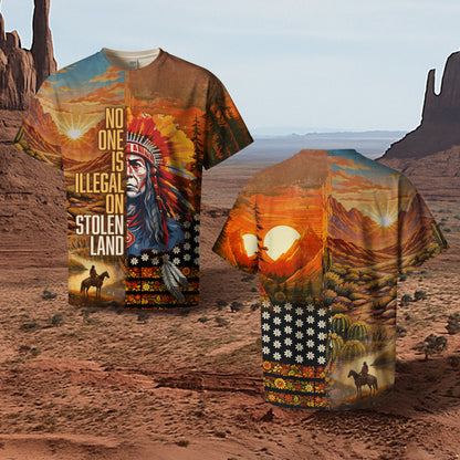 3D T-Shirt  "NO ONE IS ILLEGAL ON STOLEN LAND. WE WALK ON NATIVE LAND