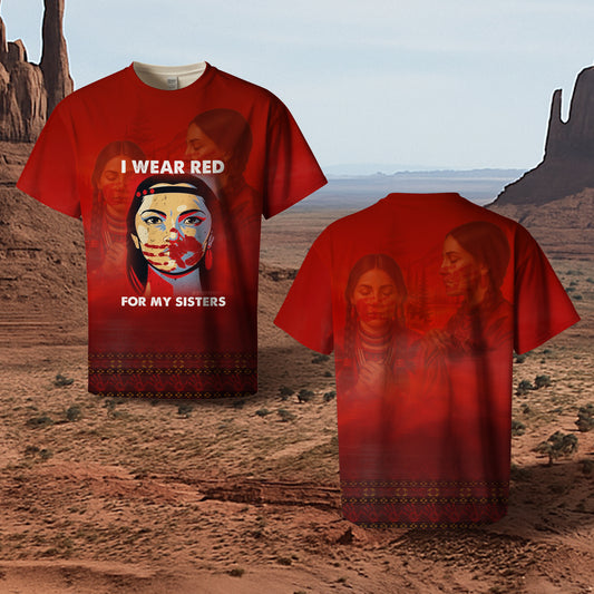 3D T-Shirt - I Wear Red For My Sisters - MMIW