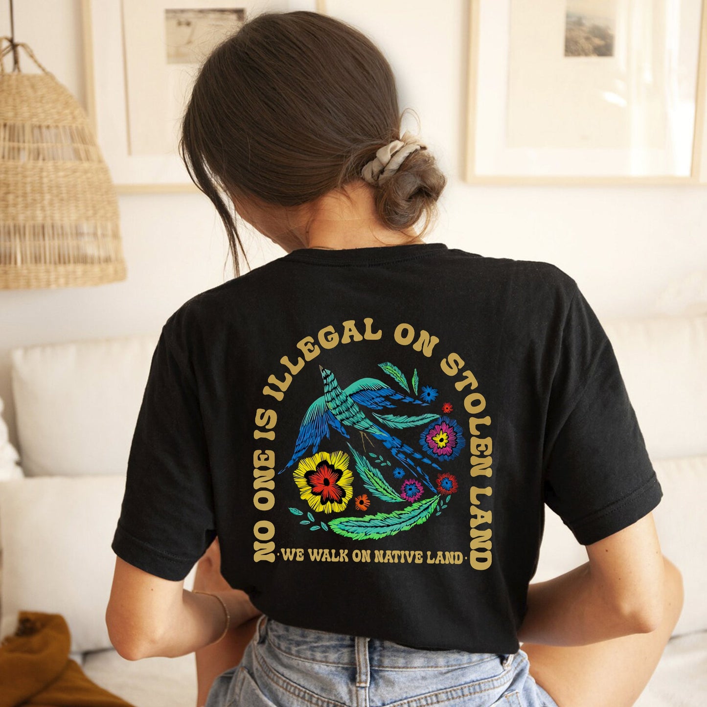 NO ONE IS ILLEGAL ON STOLEN LAND. WE WALK ON NATIVE LAND Style 10 - Two Sides