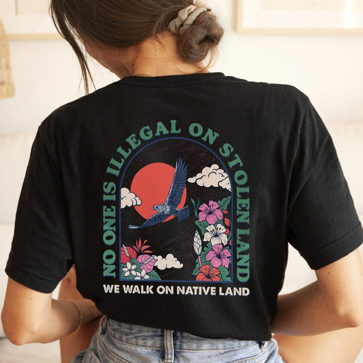 NO ONE IS ILLEGAL ON STOLEN LAND. WE WALK ON NATIVE LAND Style 4 - Two Sides