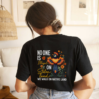 NO ONE IS ILLEGAL ON STOLEN LAND. WE WALK ON NATIVE LAND - Two Sides