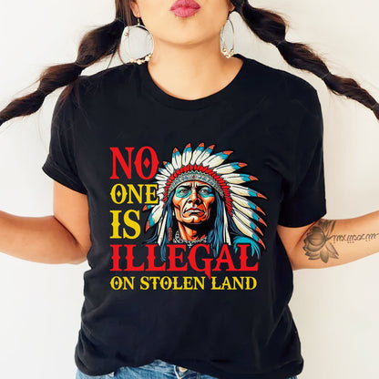 NO ONE IS ILLEGAL ON STOLEN LAND. WE WALK ON NATIVE LAND Style 7 - One Sides