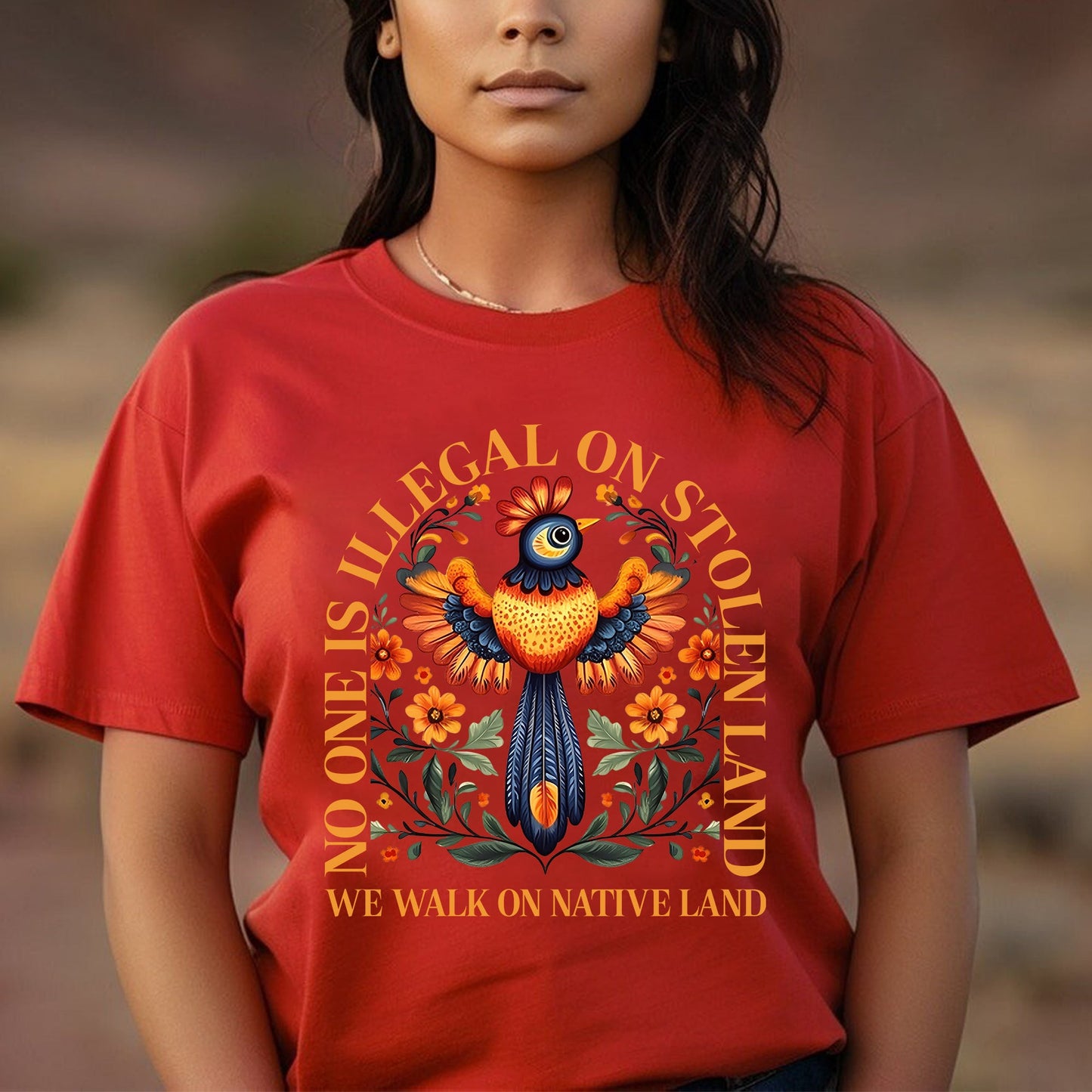 NO ONE IS ILLEGAL ON STOLEN LAND. WE WALK ON NATIVE LAND - One Side