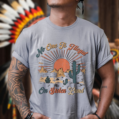 NO ONE IS ILLEGAL ON STOLEN LAND Style 12 - One Sides
