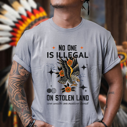 NO ONE IS ILLEGAL ON STOLEN LAND. WE WALK ON NATIVE LAND Style 11 - One Sides