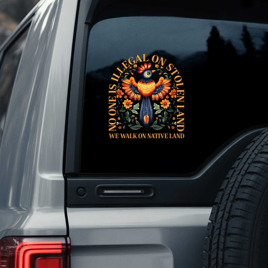 NO ONE IS ILLEGAL ON STOLEN LAND. WE WALK ON NATIVE LAND DECAL Style 2