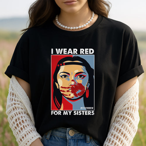 MMIW I Wear Red For My Sister Woman Red Hand All Sizes Unisex T-Shirt/Hoodie/Sweatshirt