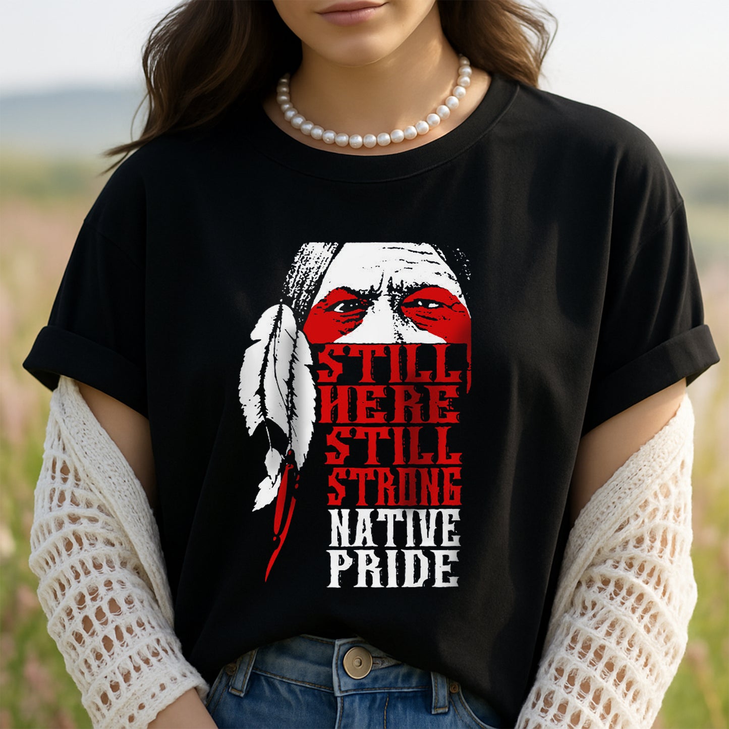 Native American Still Here Still Strong Native Brige Woman Unisex T-Shirt/Hoodie/Sweatshirt