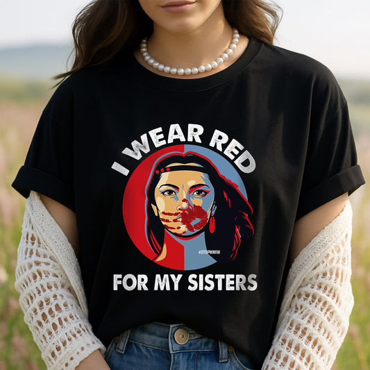 MMIW I Wear Red For My Sisters Red Hand Indigenous Women Unisex T-Shirt/Hoodie/Sweatshirt