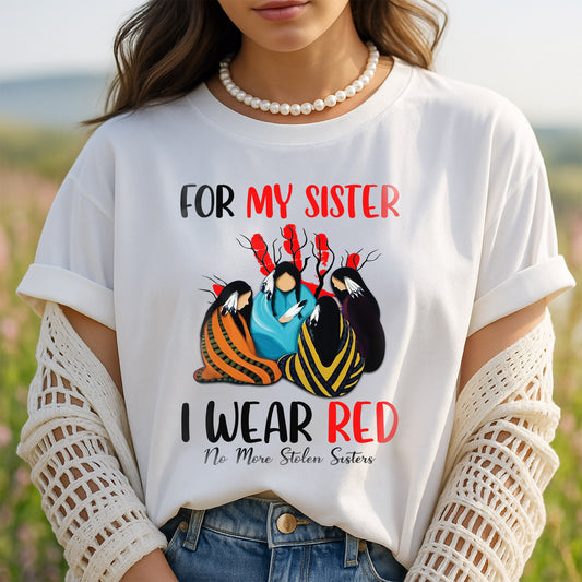 MMIW For My Sisters I Wear Red No More Sister Stolen Unisex T-Shirt/Hoodie/Sweatshirt