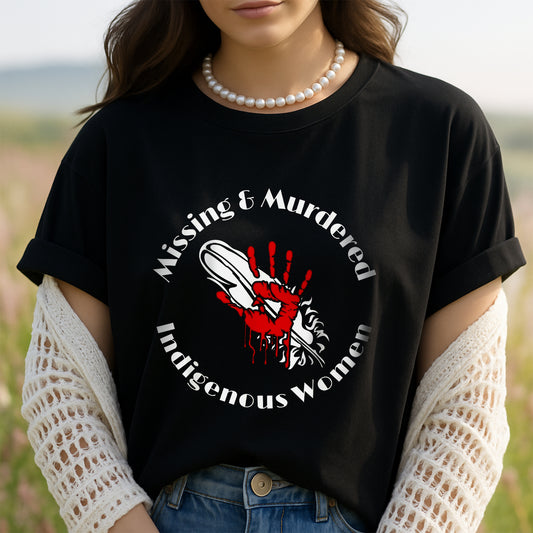 MMIW Missing Murdered Indigenous Owned Unisex T-Shirt/Hoodie/Sweatshirt