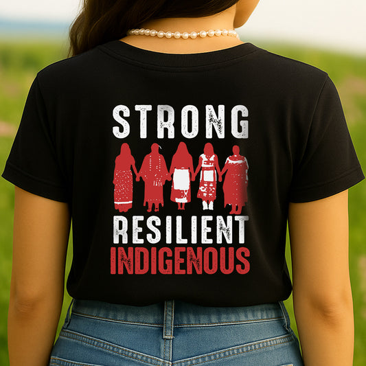 Strong Resilient Indigenous Woman Women Together Unisex Back T-Shirt/Hoodie/Sweatshirt