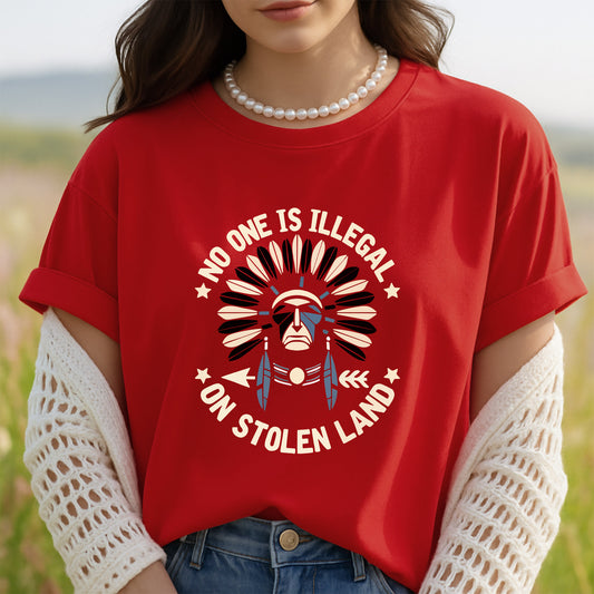 No One Is Illegal On Stolen Land - Native Land Unisex T-Shirt/Hoodie/V-Neck/Sweatshirt