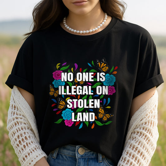 No One Is Illegal On Stolen Land Floral Colorful Monarch Unisex T-Shirt/T-Shirt V-Neck/Hoodie/Sweatshirt