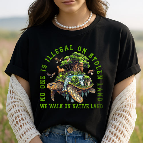 NO ONE IS ILLEGAL ON STOLEN LAND. WE WALK ON NATIVE LAND Style 4 - One Sides