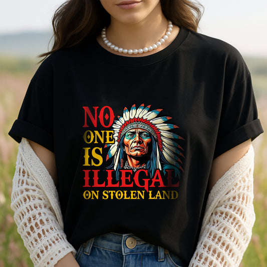 NO ONE IS ILLEGAL ON STOLEN LAND. WE WALK ON NATIVE LAND Style 7 - One Sides
