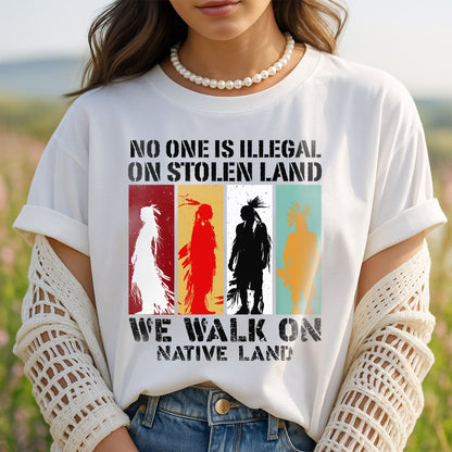 NO ONE IS ILLEGAL ON STOLEN LAND. WE WALK ON NATIVE LAND Style 8 - One Sides