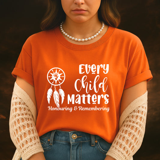 Every Child Matters For Orange Shirt Day Honouring & Remembering Unisex T-Shirt/Hoodie/Sweatshirt