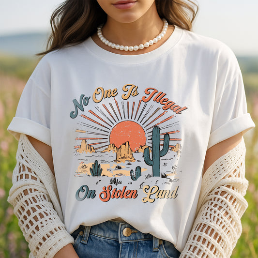 NO ONE IS ILLEGAL ON STOLEN LAND Style 12 - One Sides