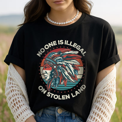 NO ONE IS ILLEGAL ON STOLEN LAND Style 13 - One Sides