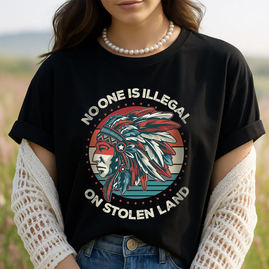 NO ONE IS ILLEGAL ON STOLEN LAND Style 13 - One Sides