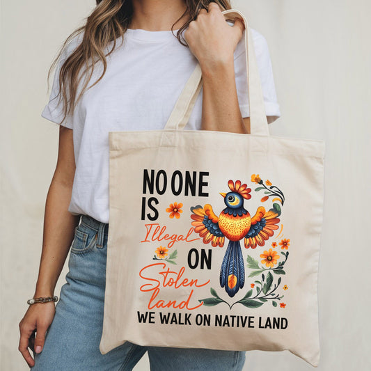 NO ONE IS ILLEGAL ON STOLEN LAND. WE WALK ON NATIVE LAND - Tote Bag S24