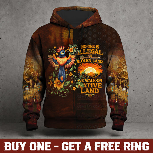 NO ONE IS ILLEGAL ON STOLEN LAND. WE WALK ON NATIVE LAN