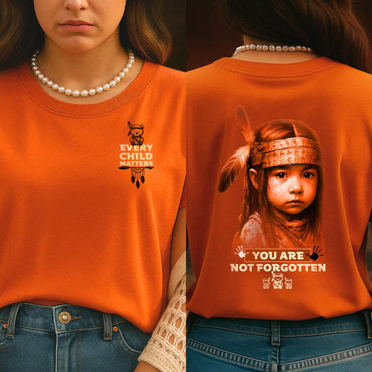 2 Sided T-Shirt "Every Child Matters - You Are Not Forgotten | Orange Bear Design for Orange Shirt Day" - Two Sides