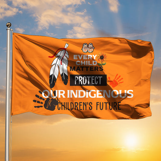 Every Child Matter Flag - Orange Shirt Day - Protect Our Indigenous Future