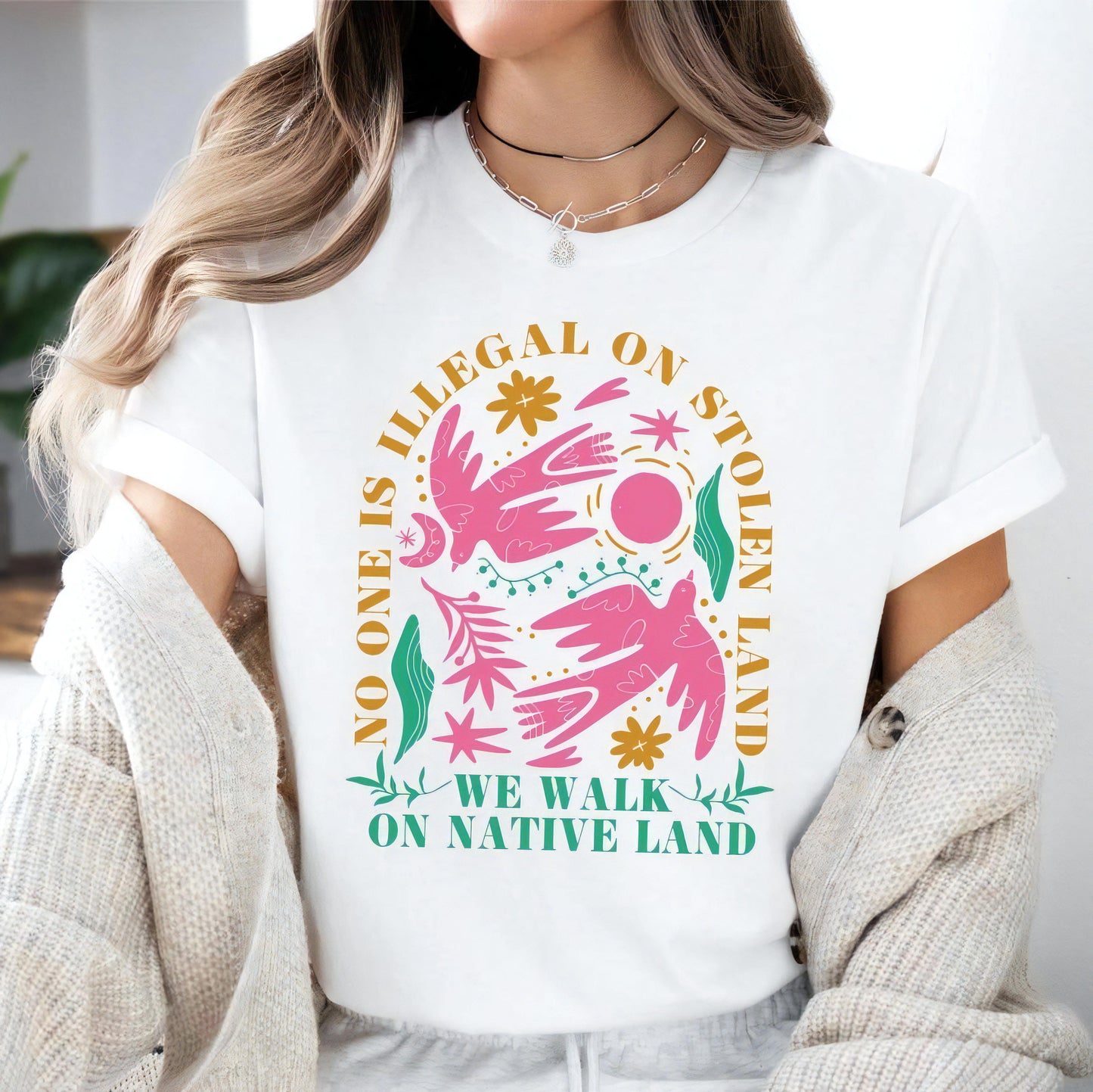 NO ONE IS ILLEGAL ON STOLEN LAND. WE WALK ON NATIVE LAND Style 8 - One Sides